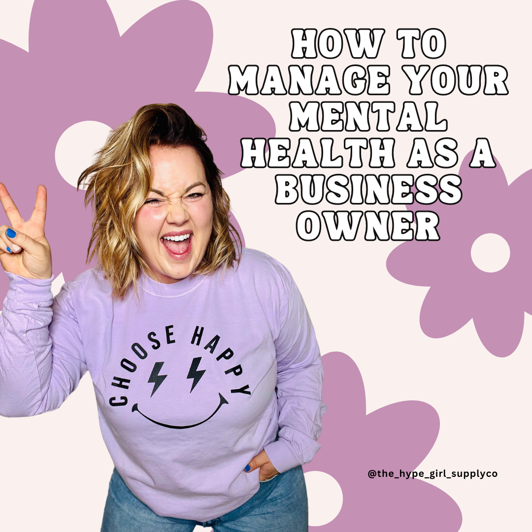 How to manage your mental health as a business owner: A FREE MENTAL HEALTH CHECKLIST FOR PRODUCT BASED BUSINESS OWNERS